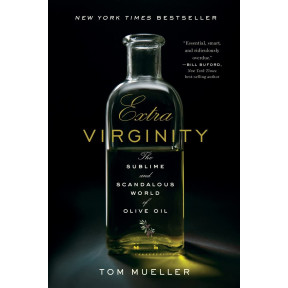 Extra Virginity: El sublime y escandaloso mundo del aceite de oliva - Tom Mueller (800000000018)